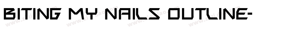 Biting my nails outline字体转换